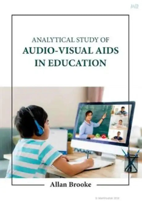 Analytical Study Of Audio Visual Aids In Education by Brooke A.