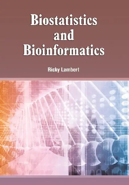 Biostatistics And Bioinformatics by Lambert R