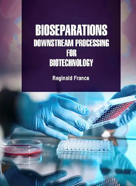 Bioseparations Downstream Processing For Biotechnology by Franco R
