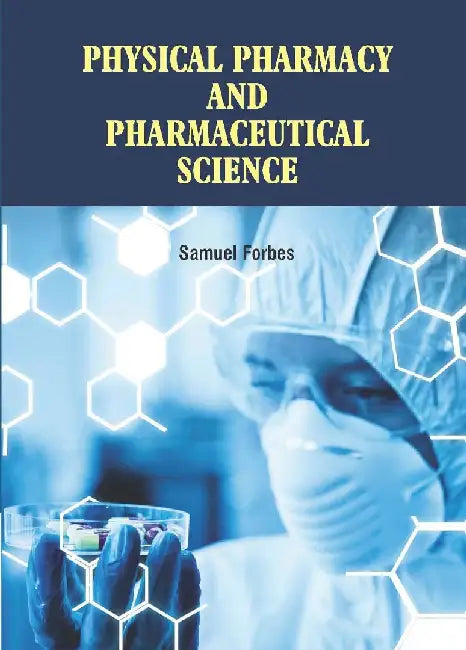 Physical Pharmacy And Pharmaceutical Science by Forbes S