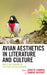 Avian Aesthetics in Literature and Culture: Birds and Humans in the Popular Imagination by Danette DiMarco