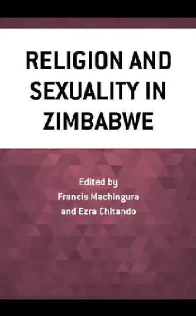Religion and Sexuality in Zimbabwe by Francis Machingura