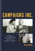 Campaigns Inc.: Leone Baxter, Clem Whitaker, and the Invention of Political Consulting by Cayce Myers