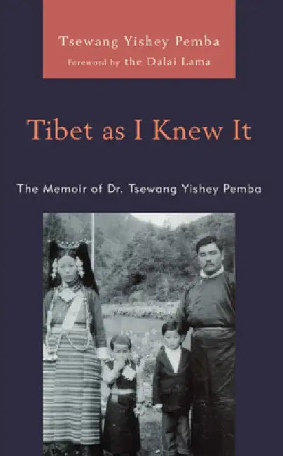 Tibet as I Knew It by Tsewang Yishey Pemba
