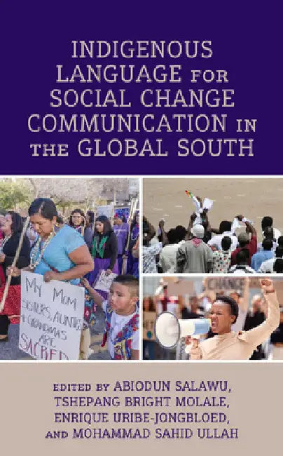 Indigenous Language for Social Change Communication in the Global South by Abiodun Salawu