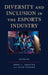 Diversity and Inclusion in the Esports Industry by Rabiu K. B. Asante, Andrew C. Billings, Skye Cooley