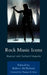 Rock Music Icons: Musical and Cultural Impacts by Robert McParland