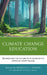 Climate Change Education: Reimagining the Future with Alternative Forms of Storytelling by Rebecca L. Young