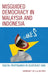 Misguided Democracy in Malaysia and Indonesia: Digital Propaganda in Southeast Asia by Nuurrianti Jalli