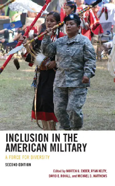 Inclusion in the American Military: A Force for Diversity by Morten G. Ender
