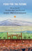 Food for the Future: Stories from the Alternative Agro-food Movement by John Brueggemann