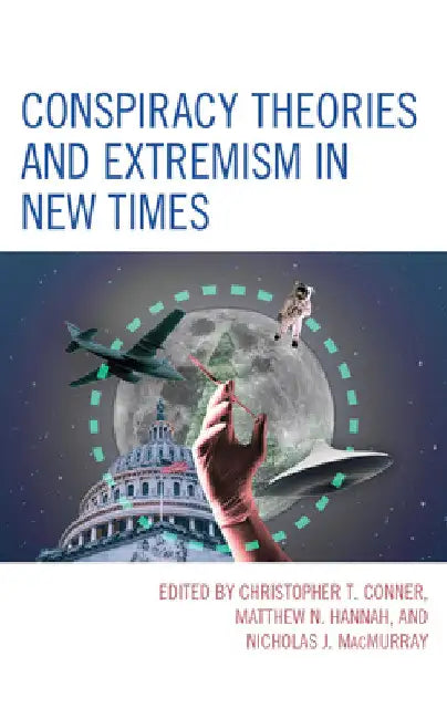 Conspiracy Theories and Extremism in New Times by Christopher T. Conner