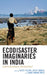 Ecodisaster Imaginaries in India: Essays in Critical Perspectives by Scott Slovic