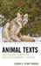 Animal Texts: Critical Animal Concepts for American Environmental Literature by Lauren E. Perry-Rummel