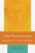 Value Phenomenology: Taking Account of Edith Stein's Contributions by Mette Lebech