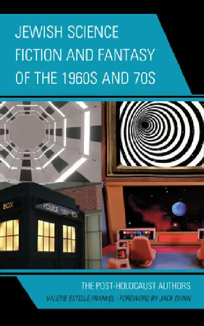 Jewish Science Fiction and Fantasy of the 1960s and 70s: The Post-Holocaust Authors by Valerie Estelle Frankel