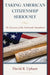 Taking American Citizenship Seriously: The Recovery of the Fourteenth Amendment by David R. Upham