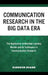 Communication Research in the Big Data Era: The Application of Machine Learning Models and AI Techniques in Communication Research by Xiaoqun Zhang