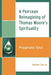 A Peircean Reimagining of Thomas Moore's Spirituality: Pragmatic Soul by Nathan Garcia