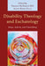 Disability Theology and Eschatology: Hope, Justice, and Flourishing by Jessica Coblentz