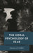 The Moral Psychology of Fear by Ami Harbin