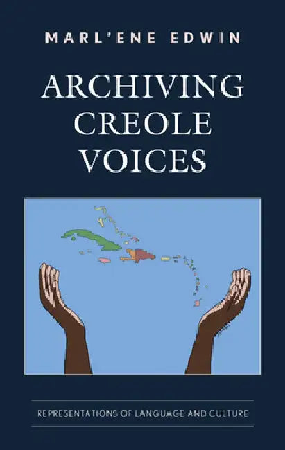 Archiving Creole Voices by Marl'ene Edwin