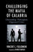 Challenging the Mafia of Calabria: Dismantling 'Ndrangheta Organized Crime by Vincent C. Figliomeni