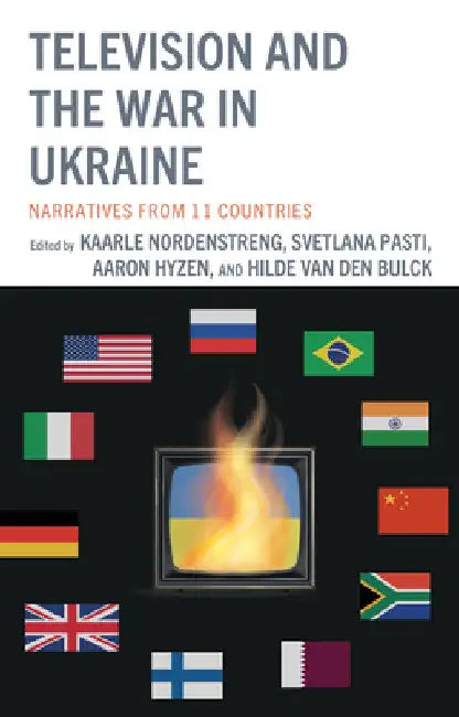 Television and the War in Ukraine: Narratives from 11 Countries by Kaarle Nordenstreng