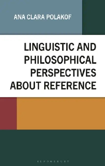 Linguistic and Philosophical Perspectives about Reference by Ana Clara Polakof