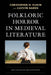 Folkloric Horror in Medieval Literature: New Discussions and Approaches by Christopher M. Flavin