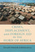 Crises, Displacement, and Foreign Aid in the Horn of Africa by Dolapo Fakuade, Erman Akilli