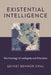 Existential Intelligence: The Ontology of Ambiguity and Education by Sevket Benhür Oral