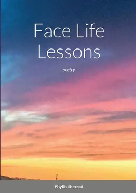 Face Life Lessons by Phyllis Sherrod