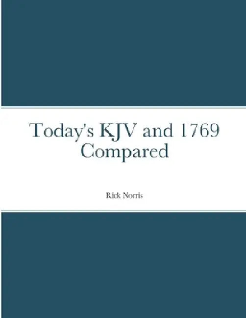 Today's KJV and 1769 Compared by Rick Norris