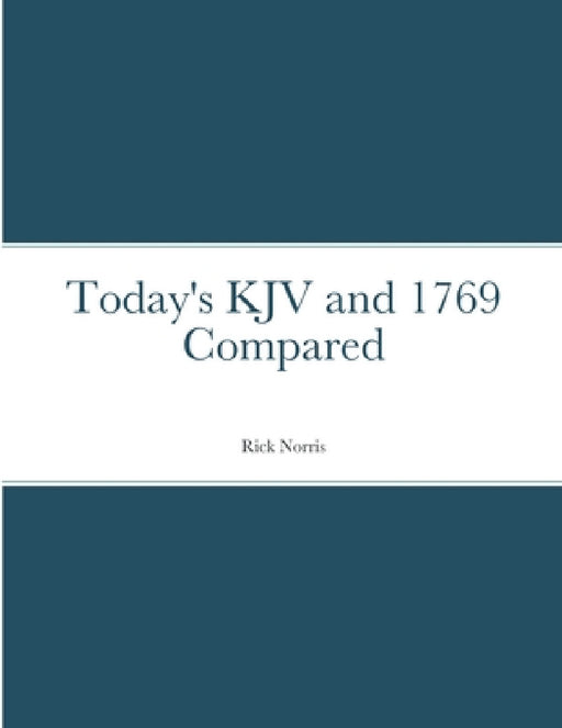 Today's KJV and 1769 Compared by Rick Norris
