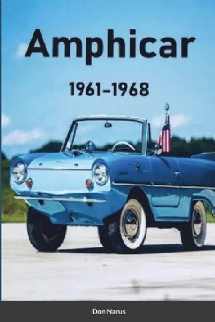 Amphicar 1961-1968 by Donald Narus