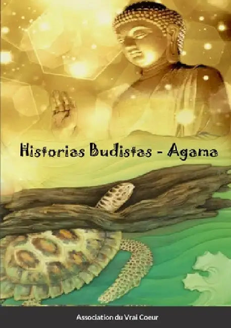 Historias Budistas - Agama by Association Du Vrai Coeur