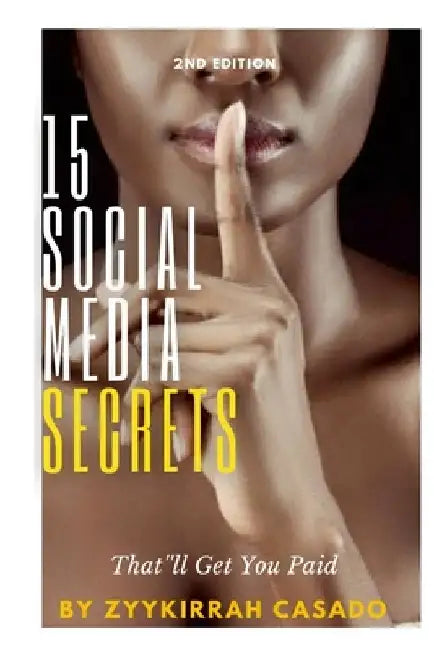 15 Social Media Secrets That'll Get You Paid by Zyykirrah Casado