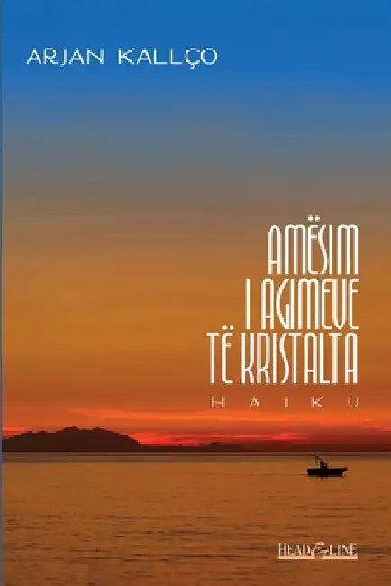 Amësim i agimeve të kristalta: haiku by Arjan Kallço