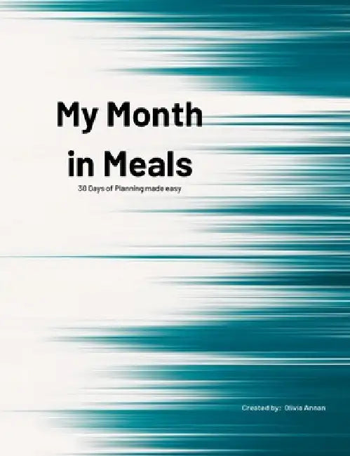 My Month in Meals by Olivia Annan