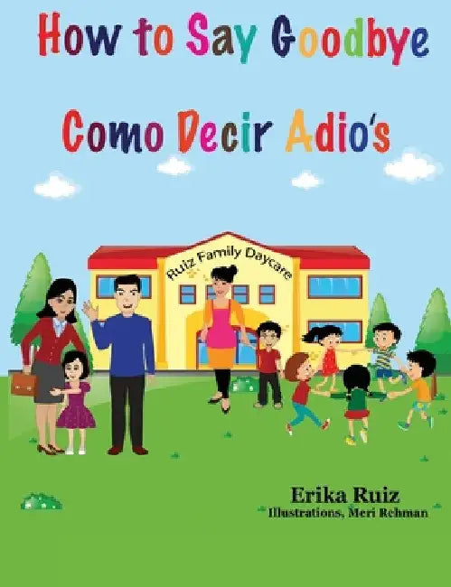How to Say Goodbye by Erika Ruiz