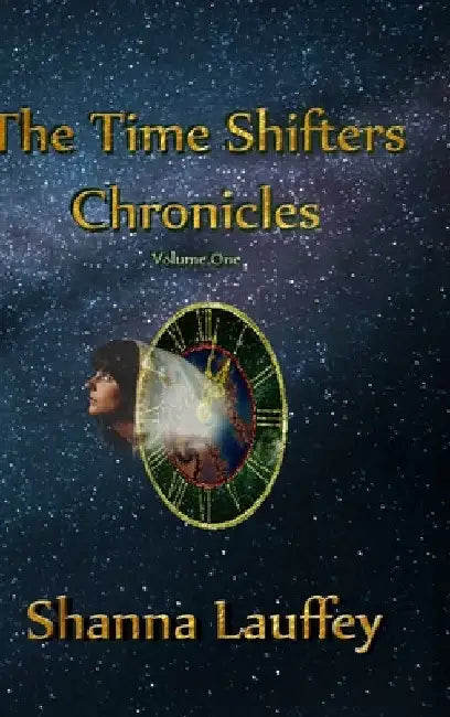 The Time Shifters Chronicles Volume 1: Episodes One - Five of the Chronicles of the Harekaiian by Shanna Lauffey