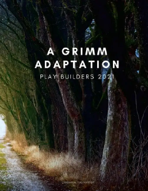 Play Builders: A Grimm Adaptation by Tracy Randolph
