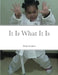 It is what it is by Sheila Campbell