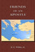 Friends of an Apostle by Jr. White B. E.