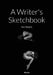 A Writer's Sketchbook: Raw Thoughts by Phoebe, Guillermo Rosas