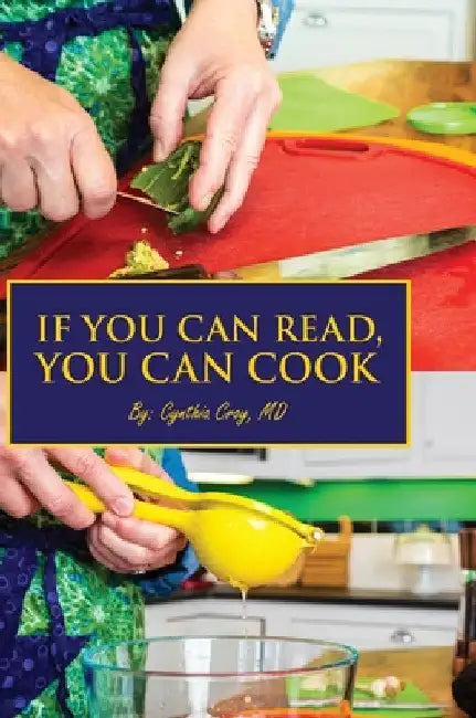 If You Can Read, You Can Cook by Cynthia Croy