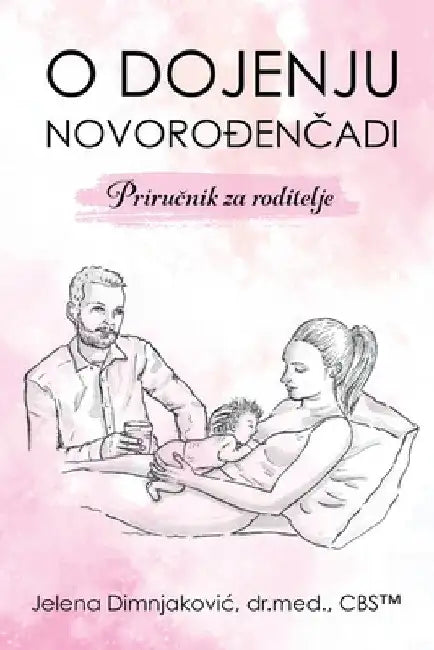O dojenju novorođenčadi: Priručnik za roditelje by Jelena Dimnjakovic