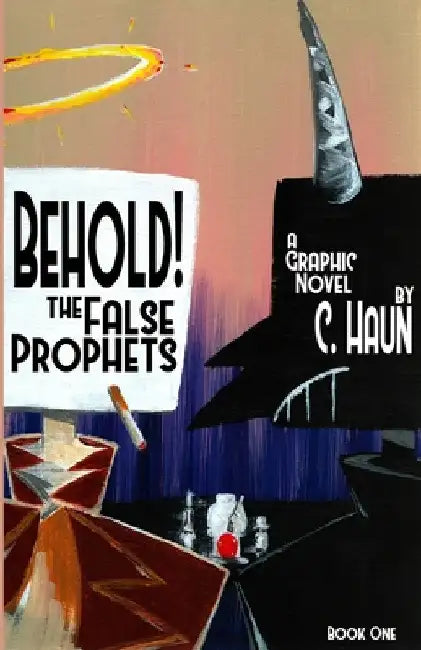 Behold! The False Prophets: Book One by Cary Haun
