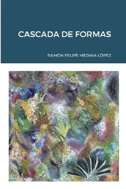 Cascada de Formas by Ramón Felipe Medina López